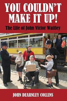 Paperback You Couldn't Make It Up!: The Life of John Victor Wattley Book