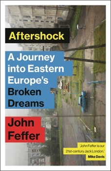 Paperback Aftershock: A Journey Into Eastern Europe's Broken Dreams Book