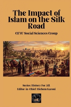 The Impact of Islam On the Silk Road (History for All)