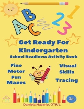 Paperback Get Ready For Kindergarten: School Readiness Activity Book