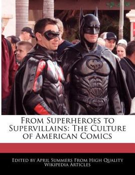 From Superheroes to Supervillains : The Culture of American Comics