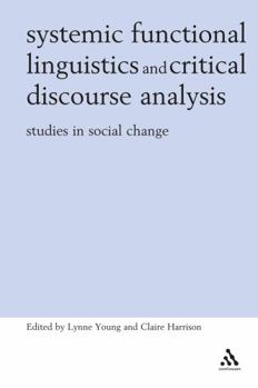 Systemic Functional Linguistics and Critical Discourse Analysis: Studies in Social Change - Book  of the Open Linguistics