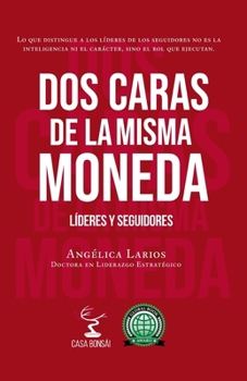 Paperback Dos caras de la misma moneda: Líderes y seguidores [Spanish] Book