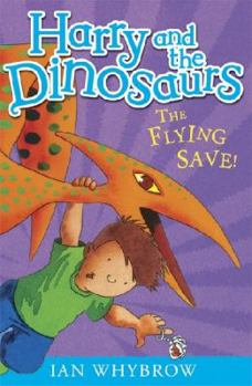 Harry and the Dinosaurs: The Flying Save (Harry and the Dinosaurs)