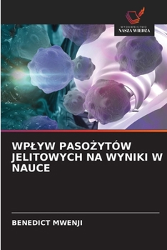 Paperback Wplyw PasoŻytów Jelitowych Na Wyniki W Nauce [Polish] Book