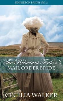 Paperback The Reluctant Father's Mail Order Bride Book