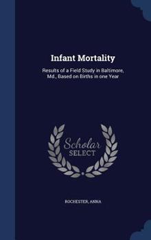 Hardcover Infant Mortality: Results of a Field Study in Baltimore, MD., Based on Births in One Year Book