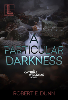 A Particular Darkness - Book #2 of the Katrina Williams