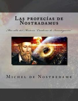 Paperback Las profec?as de Nostradamus: M?s all? del Misterio "Cuaderno de Investigaci?n" [Spanish] Book