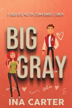 Paperback Big Gray: A Romantic Comedy Book