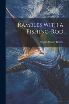 Paperback Rambles With a Fishing-Rod Book