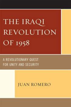 Paperback Iraqi Revolution of 1958: A Revolutionary Quest for Unity and Security Book
