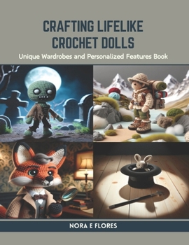 Paperback Crafting Lifelike Crochet Dolls: Unique Wardrobes and Personalized Features Book