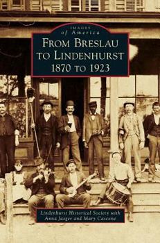 Hardcover From Breslau to Lindenhurst: 1870 to 1923 Book