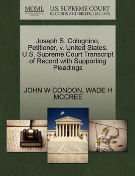 Paperback Joseph S. Colognino, Petitioner, V. United States. U.S. Supreme Court Transcript of Record with Supporting Pleadings Book