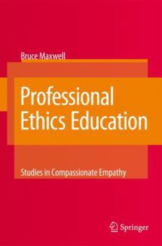 Paperback Professional Ethics Education: Studies in Compassionate Empathy Book