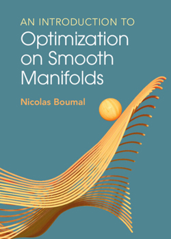 Hardcover An Introduction to Optimization on Smooth Manifolds Book