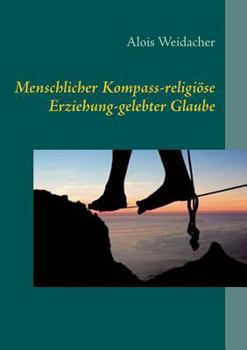 Paperback Menschlicher Kompass - religiöse Erziehung - gelebter Glaube [German] Book