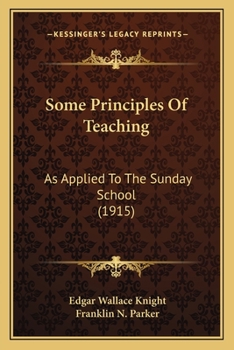 Paperback Some Principles Of Teaching: As Applied To The Sunday School (1915) Book