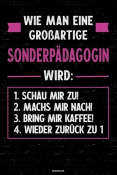 Wie man eine großartige Sonderpädagogin wird: Notizbuch: Sonderpädagogin Journal DIN A5 liniert 120 Seiten Geschenk (German Edition)