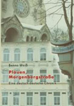 Paperback Plauen, Morgenbergstraße: Eine deutsch-deutsche Chronik [German] Book
