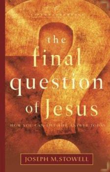 Hardcover The Final Question of Jesus: How You Can Live the Answer Today Book