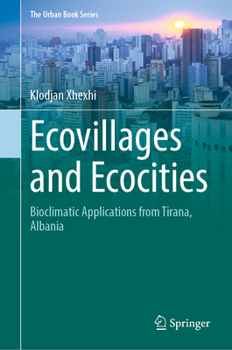 Hardcover Ecovillages and Ecocities: Bioclimatic Applications from Tirana, Albania Book