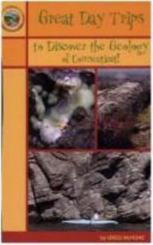 Great Day Trips to Discover the Geology of Connecticut - Book  of the Road to Discovery Guides