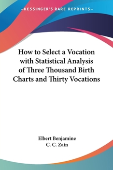 Paperback How to Select a Vocation with Statistical Analysis of Three Thousand Birth Charts and Thirty Vocations Book