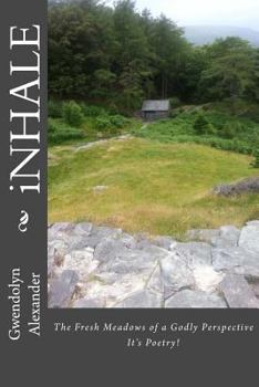 Paperback iNHALE: The Fresh Meadows of a Godly Perspective Book