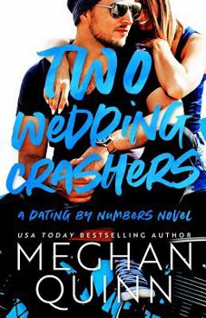 Two Wedding Crashers - Book #2 of the Dating by Numbers 