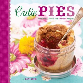 Hardcover Cutie Pies: 40 Sweet, Savory, and Adorable Recipes Book