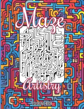 Paperback Coloring Book: Maze Artistry: Adult Maze-Inspired Images to Color Book