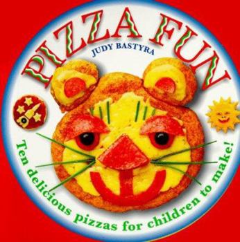 Hardcover Pizza Fun: Ten Delicious Pizzas for Children to Make! Book
