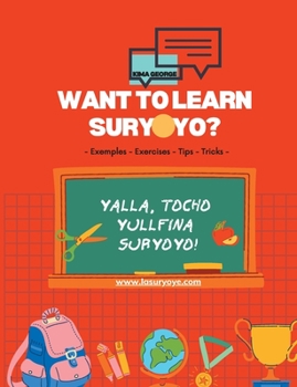 Paperback Want to learn Suryoyo?: - as it´s spoken by examples and practices Book