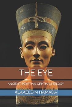 Paperback The Eye: Ancient Egyptian Ophthalmology Book