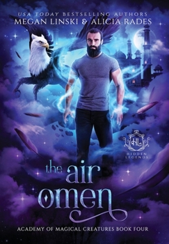 The Air Omen - Book #4 of the Hidden Legends: Academy of Magical Creatures