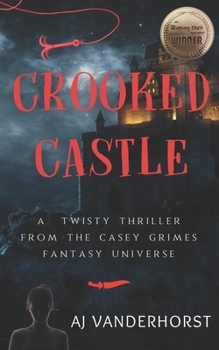 Paperback Crooked Castle: A Twisty Thriller from the Casey Grimes Fantasy Universe Book