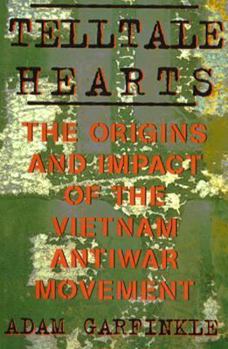 Hardcover Telltale Hearts: The Origins and Impact of the Vietnam Antiwar Movement Book