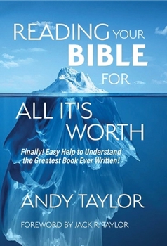 Paperback Reading Your Bible for All It's Worth: Finally! Easy Help to Understand the Greatest Book Ever Written! Book
