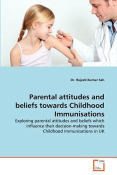 Paperback Parental Attitudes and Beliefs Towards Childhood Immunisations Book