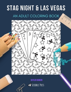 STAG NIGHT & LAS VEGAS: AN ADULT COLORING BOOK: An Awesome Coloring Book For Adults