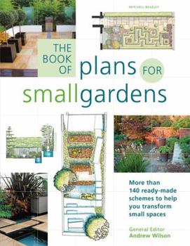 Hardcover The Book of Plans for Small Gardens: More Than 140 Ready-Made Schemes to Help You Transform Small Spaces Book