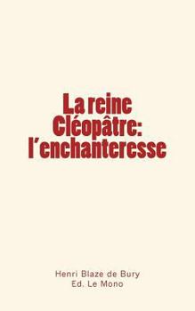 Paperback La reine Cléopâtre: l'enchanteresse [French] Book