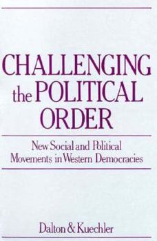 Paperback Challenging the Political Order: New Social and Political Movements in Western Democracies Book