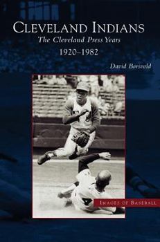 Hardcover Cleveland Indians: The Cleveland Press Years, 1920-1982 Book