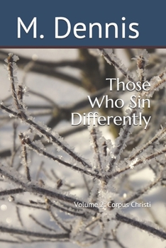 Paperback Those Who Sin Differently Volume 2 - Corpus Christi: Devotions about learning, studying, and growth for those who follow Jesus Christ with other belie Book