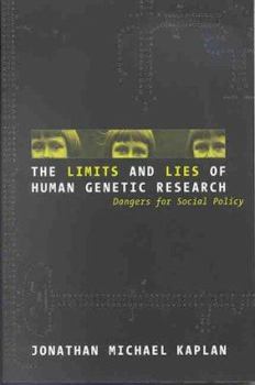 Paperback The Limits and Lies of Human Genetic Research: Dangers for Social Policy Book