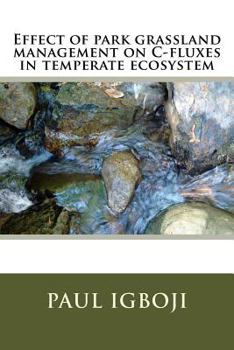 Paperback Effect of park grassland management on C-fluxes in temperate ecosystem Book