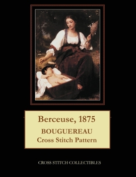 Paperback Berceuse, 1875: Bouguereau Cross Stitch Pattern Book